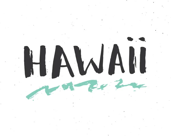 Hawaii Lettering Handwritten Sign Hand Drawn Grunge Calligraphic Text Vector — Stockový vektor