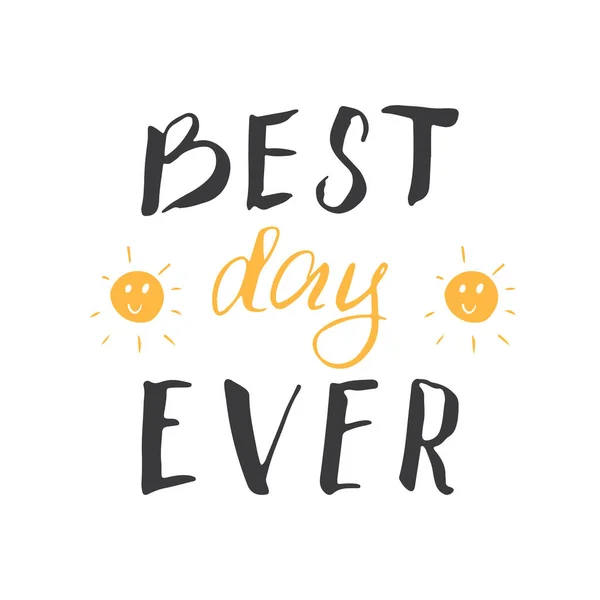 Best Day Ever Lettering Handwritten Sign Holiday Greeting Card Design — Stock Vector