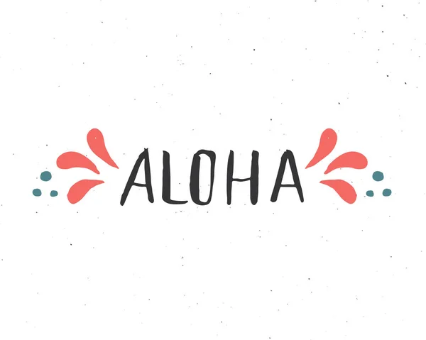 Aloha Lettering Handwritten Sign Hand Drawn Grunge Calligraphic Text Vector — Vector de stock