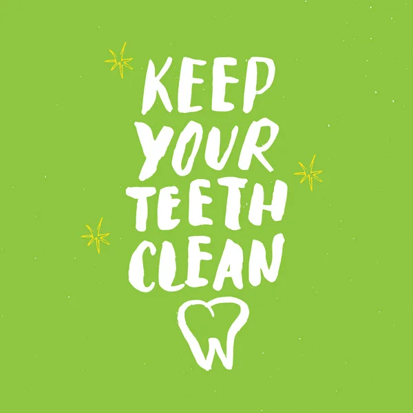 Keep Your Teeth Clean Lettering Handwritten Sign Hand Drawn Grunge — Stock Vector