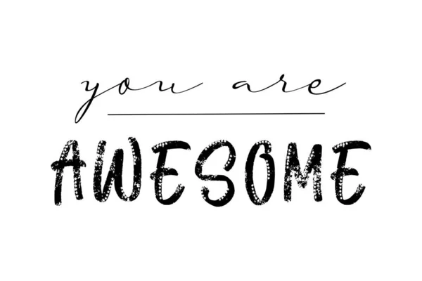 You Awesome Motivational Quote Shirt Print Template Hand Drawn Lettering — Stock Vector