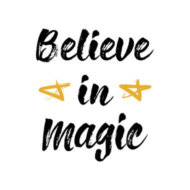 Büyüye inan. El yazısıyla yazılmış harfler. Şirin bir kart ya da tişört baskı şablonu. Vektör aktarımı.