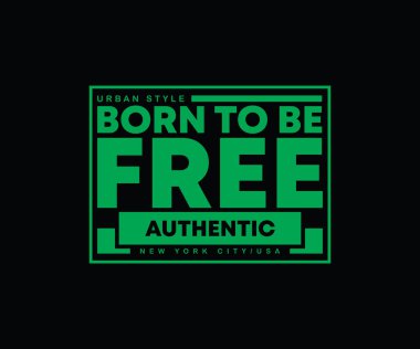 Özgür, modern, ilham verici alıntılar yapmak için doğmuş gömlek tasarımı şablonu.