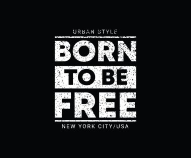 Özgür, modern, ilham verici alıntılar yapmak için doğmuş gömlek tasarımı şablonu.