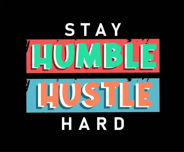 Скромность Hustle Hard Inspirational Quotes Лозунг Типография Печати Дизайн Футболки — стоковый вектор