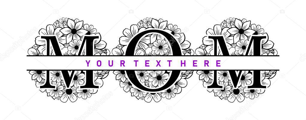 Mom Split Monogram Inspirational Quotes Slogan Typography for Print t shirt design graphic vector