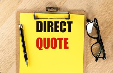 DIRECT QUOTE text on a yellow paper on clipboard with pen and glasses.  clipart
