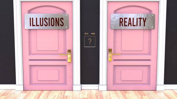 Иллюзии или решение о принятии Реальности путем выбора одного из вариантов. Два варианта показаны как двери, ведущие к различным результатам.