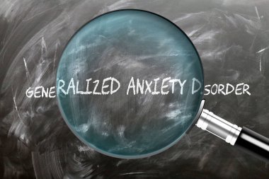 Generalized Anxiety Disorder - learn, study and inspect it. Taking a closer look at generalized anxiety disorder.  clipart