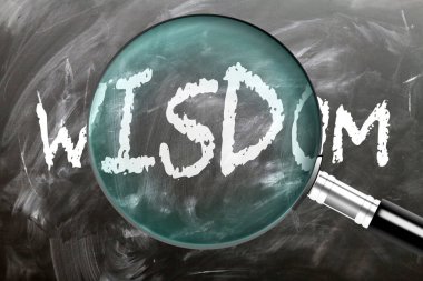 Bilgelik - öğren, çalış ve incele. Bilgeliğe daha yakından bakıyorum. Tahtaya 