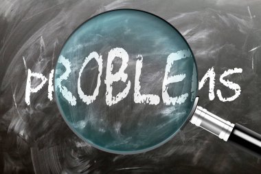 Problems - learn, study and inspect it. Taking a closer look at problems. A magnifying glass enlarging word 'problems' written on a blackboard clipart