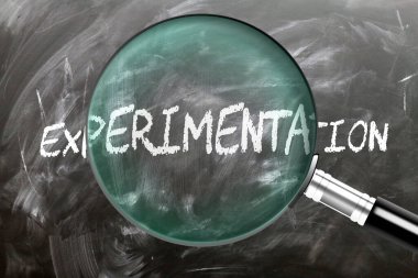 Experimentation - learn, study and inspect it. Taking a closer look at experimentation. A magnifying glass enlarging word 'experimentation' written on a blackboard clipart