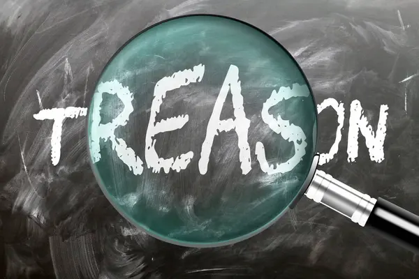 stock image Treason - learn, study and inspect it. Taking a closer look at treason. A magnifying glass enlarging word 'treason' written on a blackboard