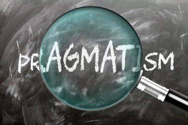Pragmatizm - öğren, çalış ve incele. Pragmatizme daha yakından bakıyorum. Tahtaya 