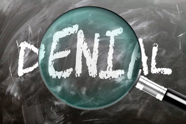 Denial - learn, study and inspect it. Taking a closer look at denial. A magnifying glass enlarging word 'denial' written on a blackboard clipart