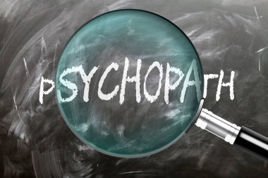 Psikopat - öğren, çalış ve incele. Psikopata daha yakından bakıyorum. Karatahtaya 