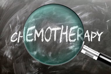 Kemoterapi - öğren, çalış ve incele. Kemoterapiye daha yakından bakıyorum. Tahtaya 