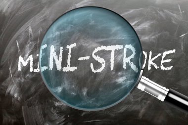 Mini-Stroke, öğren, çalış ve incele. Mini felce yakından bakıyorum. Tahtaya 