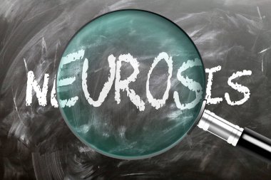 Neurosis - learn, study and inspect it. Taking a closer look at neurosis. A magnifying glass enlarging word 'neurosis' written on a blackboard clipart