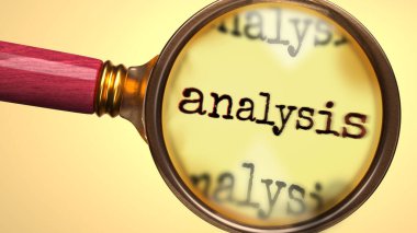 Büyüteç altında analiz. Detaylı analiz ve inceleme. Analizlere daha yakından bakıyorum. Analiz kavramının incelenmesi
