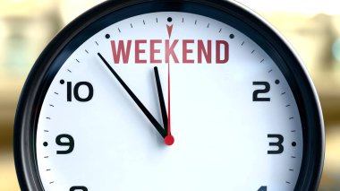 Haftasonu neredeyse burada, kısa bir süre içinde - bir saat, haftasonunun yakın olduğunu hatırlatan, kısa bir süre içinde burada olacak..