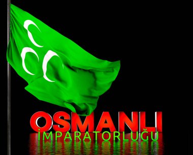 Osmanlı Bayrağı - 3D Metin Resmi, Osmanlı İmparatorluğu