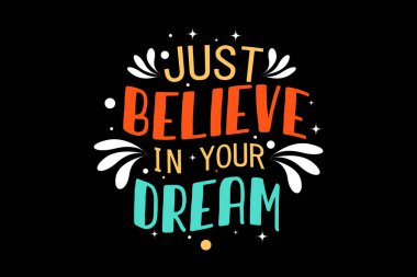 Sadece Rüya Tasarımına inan.