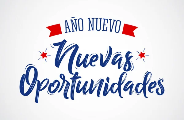 Ano Nuevo Nuevas Oportunidades New Year New Opportunities Spanish Text — Stock Vector