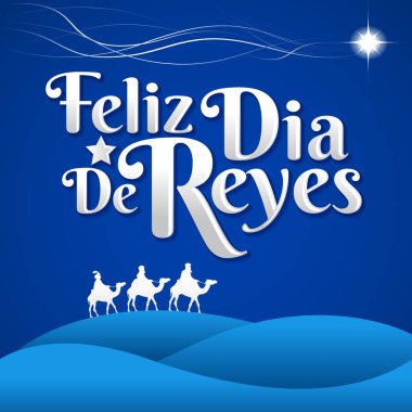 Feliz Dia de Reyes, İspanya krallarının mutlu günü metni, katolik bir gelenektir, üç bilge adam.