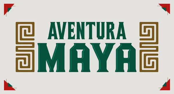 Aventura Maya Mayan Adventure Texto Espanhol Design Turismo Sinais Elementos —  Vetores de Stock