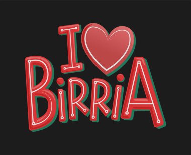 I love Birria Mexican traditional food, mexico barbecue meat style sign design vector clipart