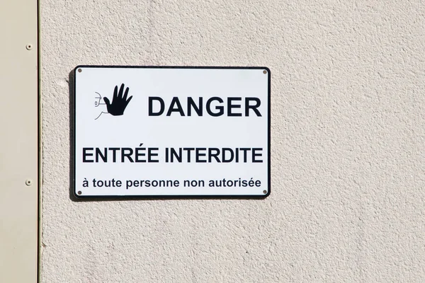 Danger Entree Interdite Toute Personne Non Autorisée Panneau Français Signe — Photo