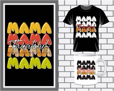 Thankful MAMA fall thanksgiving typography t shirt and mug design vector illustration of the text with the inscription quote 