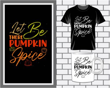 Let be there fall thanksgiving typography t shirt and mug design vector illustration of the text with the inscription quote 