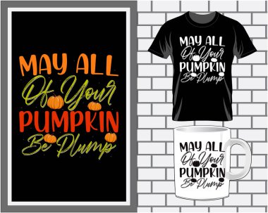 May all of your pumpkin fall thanksgiving typography t shirt and mug design vector illustration of the text with the inscription quote 