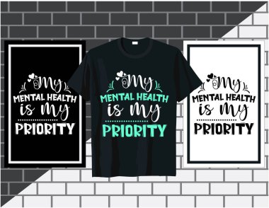 Zihinsel sağlığım benim önceliğimdir, motivasyonel tabirler tipografi tişörtü ve poster tasarım vektörü, el çizimi harf vektörü