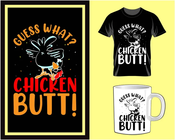 Guess what chicken butt! T shirt design vector illustration