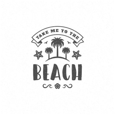 Tişört, kupa, tebrik kartı, fotoğraf kaplamaları, dekor baskıları ve posterler için kullanılabilir. Beni plaj mesajına götür, vektör çizimi..