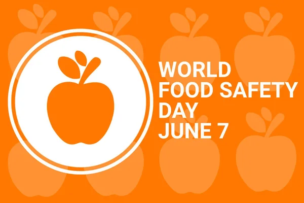 World Food Safety Day illustration. June 7. Holiday concept. Template for background, banner, card, poster with text inscription.