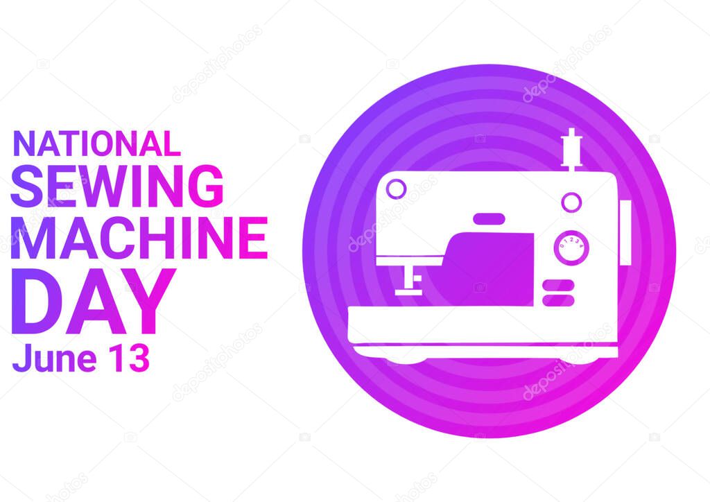 National Sewing Machine Day. June 13. Holiday concept. Template for background, banner, card, poster with text inscription. illustration.