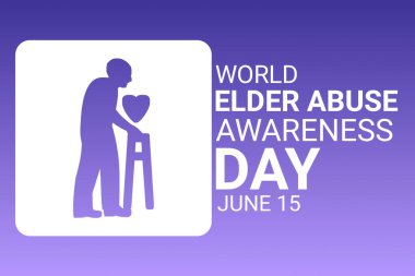 Dünya Yaşlıları İstismar Günü. 15 Haziran. Tatil konsepti. Arkaplan, afiş, kart, yazılı poster şablonu. resimleme.