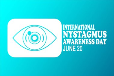 Uluslararası Nistagmus Bilinç Günü. 20 Haziran. Tatil konsepti. Arkaplan, afiş, kart, yazılı poster şablonu. Vektör illüstrasyonu