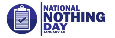 National Nothing Day. Vector illustration. January 16. Suitable for greeting card, poster and banner clipart