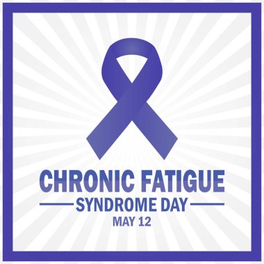 Kronik yorgunluk sendromu günü. 12 Mayıs. Tatil konsepti. Arkaplan, afiş, kart, yazılı poster şablonu. Vektör illüstrasyonu