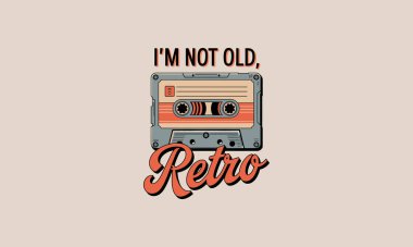 Retro cassette tape with text I'm not old, retro clipart