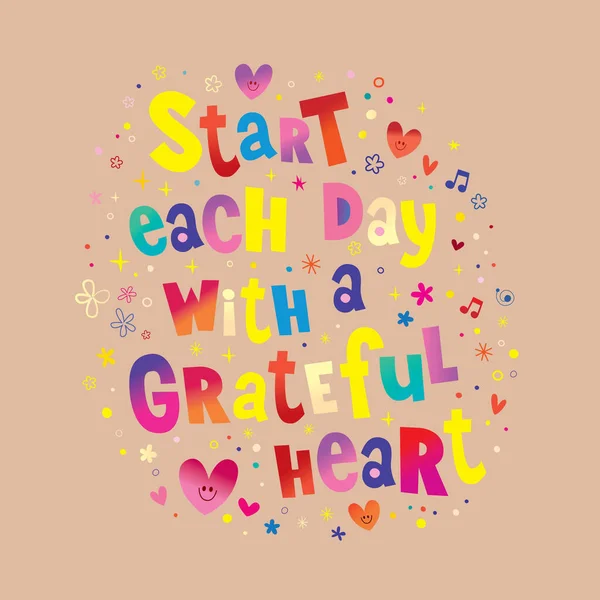 Commencez Chaque Journée Avec Cœur Reconnaissant Gratitude Change Tout Design — Image vectorielle