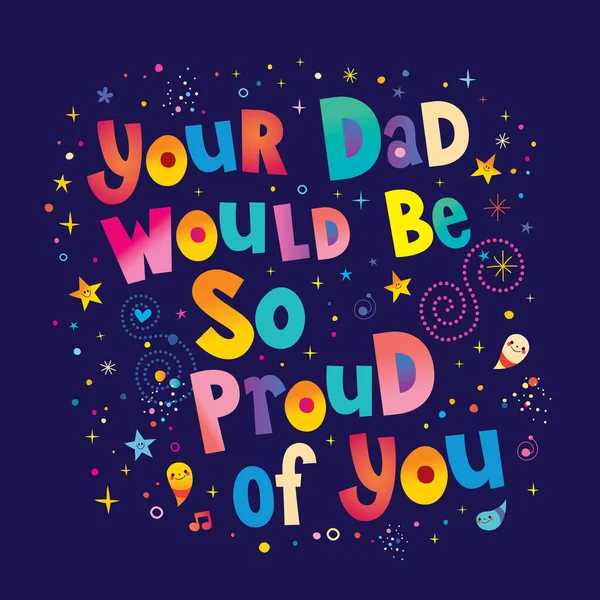 あなたの父親はあなたをとても誇りに思っているでしょう 父親を亡くした人々に適したカード 共感を提供する思いやりのある方法 — ストックベクタ