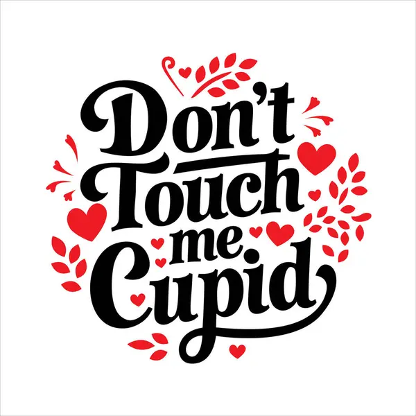 Dekoratif yazı tipiyle yazılmış 'Don' t touch Me Cupid 'isimli dairesel bir illüstrasyon.