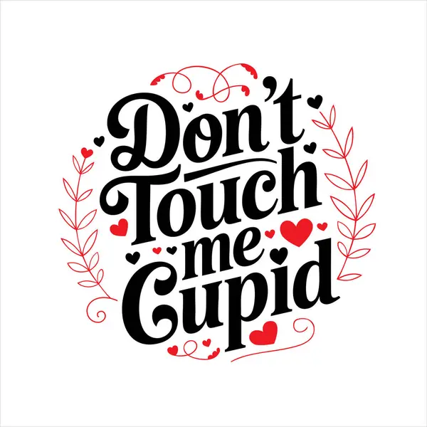 Dekoratif yazı tipiyle yazılmış 'Don' t touch Me Cupid 'isimli dairesel bir illüstrasyon.