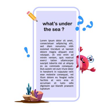 Educational board with the headline What's under the sea featuring a pencil, exclamation mark, and question mark on top. Cute red crab wearing blue glasses peeks from behind. Ideal for school and aqua zoo concepts clipart